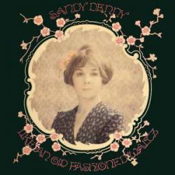 Sandy Denny : Like and Old Fashioned Waltz